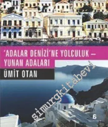 Yunan Adaları: Adalar Denizine Yolculuk -