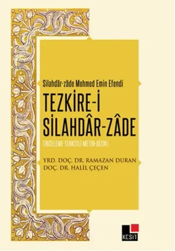 Tezkire-i Silahdâr-Zâde; İnceleme-Tenkitli Metin-Dizin