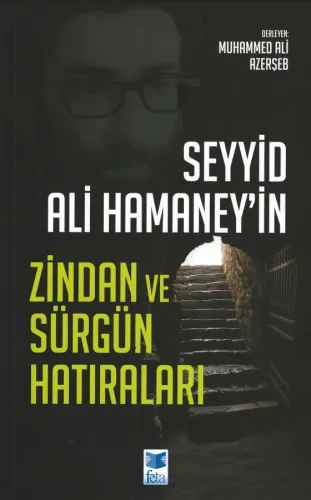 Seyyid Ali Hamaney'in Zindan ve Sürgün Hatıraları