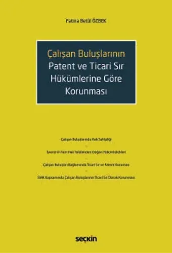 Çalışan Buluşların Patent ve Ticari Sır Hükümlerine Göre Korunması