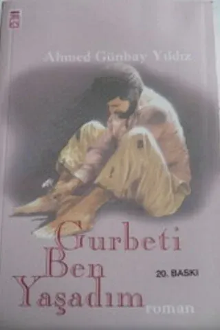 Gurbeti Ben Yaşadım