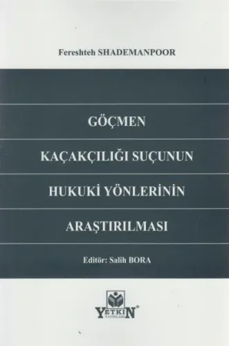 Göçmen Kaçakcılığı Suçunun Hukuki Yönlerinin Araştırılması