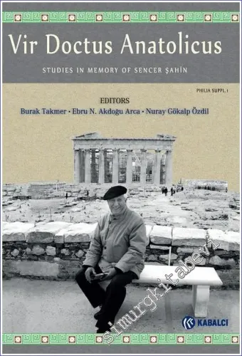 Vir Doctus Anatolicus. Studies in memory of Sencer Şahin = Sencer Şahin Anısına Yazılar (Philia, Supplement 1) -        2016