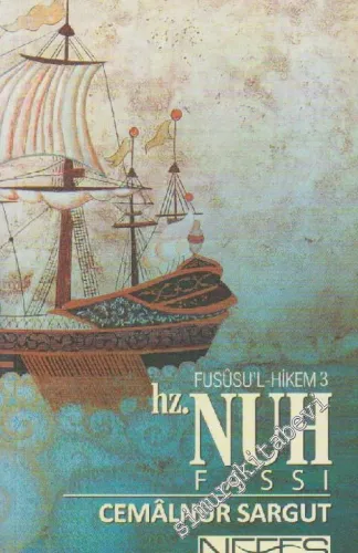 Hz. Nuh: Fususu’l-Hikem Çalışmaları 3 -