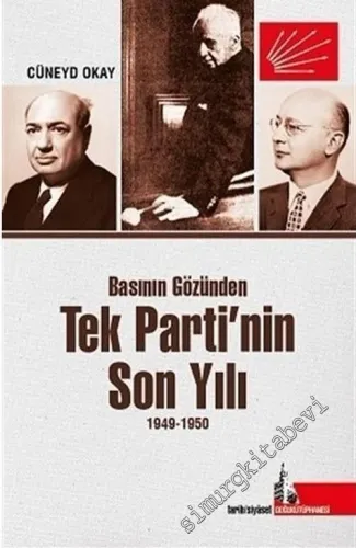 Tek Parti'nin Son Yılı (1949-1950) - Basının Gözünden -        2018