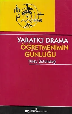 Yaratıcı Drama Öğretmenimin Günlüğü