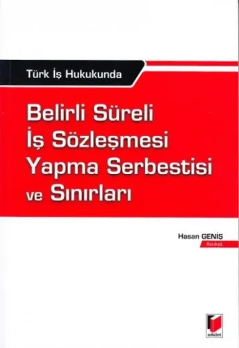 Belirli Süreli İş Sözleşmesi Yapma Serbestisi ve Sınırları