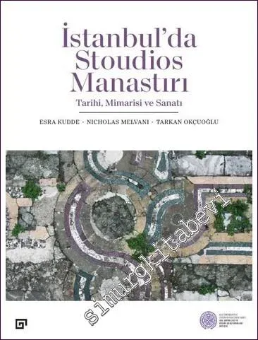 İstanbul'da Stoudios Manastırı: Tarihi Mimarisi ve Sanatı -         2022