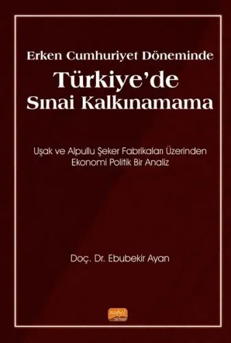 Erken Cumhuriyet Döneminde Türkiye'de Sınai Kalkınamama