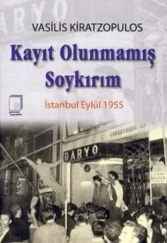 Kayıt Olunmamış Soykırım;istanbul Eylül 1955