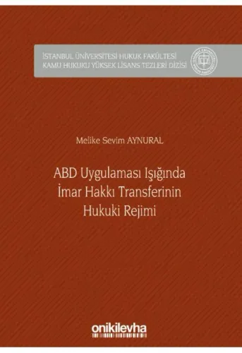 ABD Uygulaması Işığında İmar Hakkı Transferinin Hukuki Rejimi