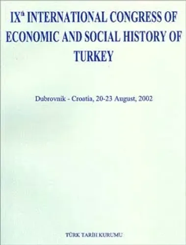 IXth International Congress of Economic and Social History of Turkey (Dubrovnik-Croatia, 20-23 August, 2002)