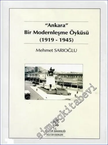 Ankara: Bir Modernleşme Öyküsü  1919 - 1945 -        2001