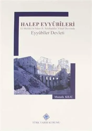 Halep Eyyûbîleri El-Melikü'n-Nâsır II. Salahaddin Yûsuf Devrinde Eyyûbîler Devleti