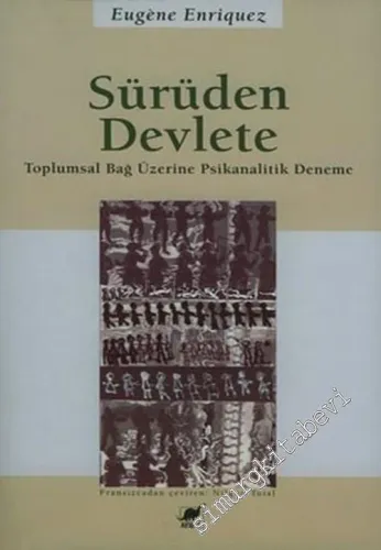 Sürüden Devlete : Toplumsal Bağ Üzerine Psikanalitik Deneme -         2019
