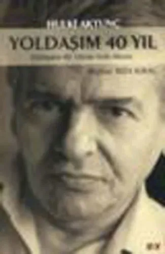 Yoldaşım 40 Yıl; Edebiyatta 40. Yılında Hulki Aktunç
