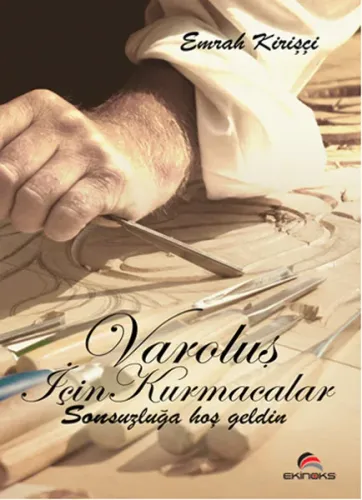 Varoluş İçin Kurmacalar