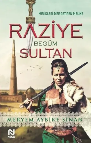 Raziye Begüm Sinan; Melikleri Dize Getiren Melike
