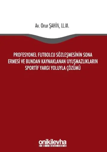 Profesyonel Futbolcu Sözleşmesinin Sona Ermesi Onur Şahin