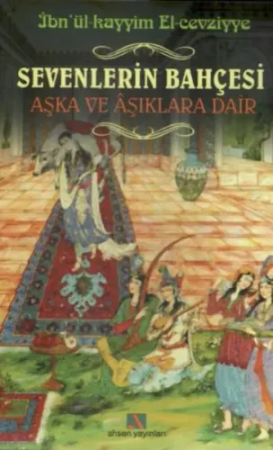 Sevenlerin Bahçesi; Aşka ve Aşıklara Dair