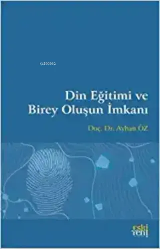 Din Eğitimi ve Birey Oluşun İmkanı