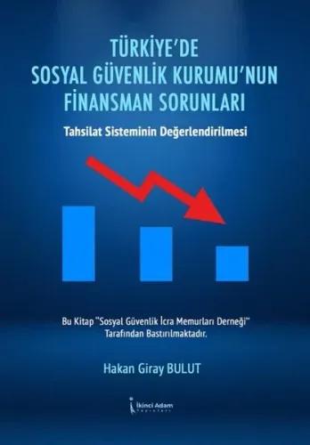 Türkiye'de Sosyal Güvenlik Kurumu'nun Finansman Sorunları - Tahsilat S