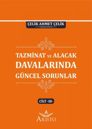 Tazminat ve Alacak Davalarında Güncel Sorunlar - III