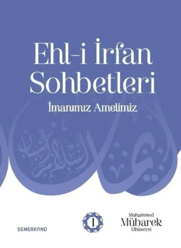 Ehl-i İrfan Sohbetleri İmanımız Amelimiz
