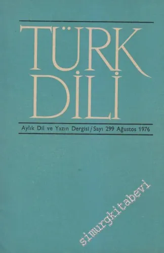 Türk Dili Aylık Dil ve Yazın Dergisi  - 299  XXXIV  26  Ağustos