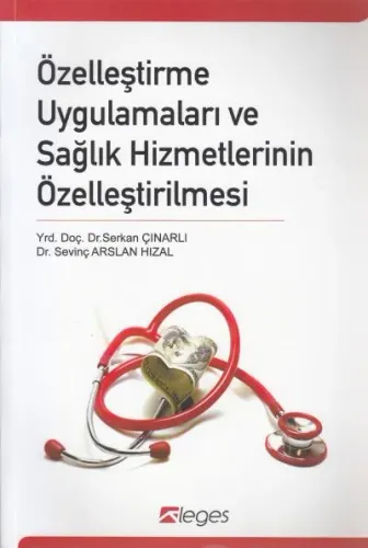 Özelleştirme Uygulamaları ve Sağlık Hüzmetlerinin Özelleştirilmesi
