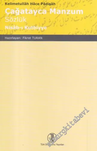 Çağatayca Manzum Sözlük : Nisâb-ı Kutbiyye -         2019