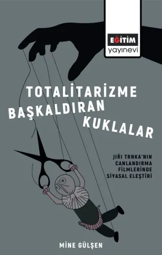 Totalitarizme Başkaldıran Kuklalar: Jıřı Trnka’nın Canlandırma Filmlerinde Siyasal Eleştiri (E-Kitap)