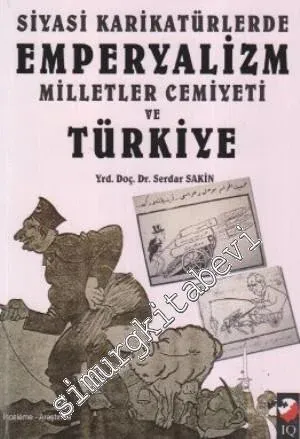 Siyasi Karikatürlerde Emperyalizm Milletler Cemiyeti ve Türkiye