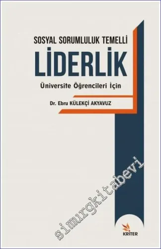 Liderlik : Sosyal Sorumluluk Temelli - Üniversite Öğrencileri İçin -         2018
