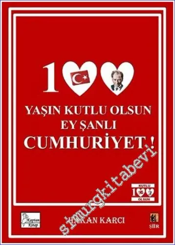100 Yaşın Kutlu Olsun Ey Şanlı Cumhuriyet! -