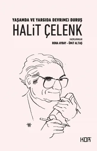 Yaşamda ve Yargıda Devrimci Duruş: Halit Çelenk
