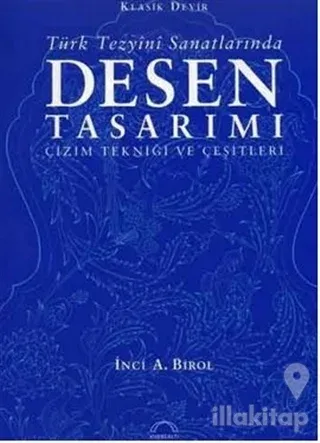 Klasik Devir Türk Tezyini Sanatlarında Desen Tasarımı (Ciltli)