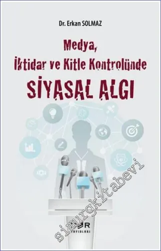 Medya İktidar ve Kitle Kontrolünde Siyasal Algı -         2023