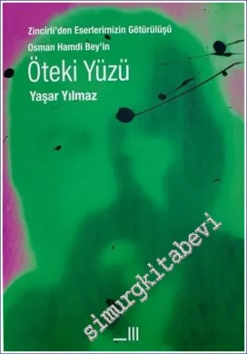 Zincirli'den Eserlerimizin Götürülüşü: Osman Hamdi Bey'in Öteki Yüzü -         2023