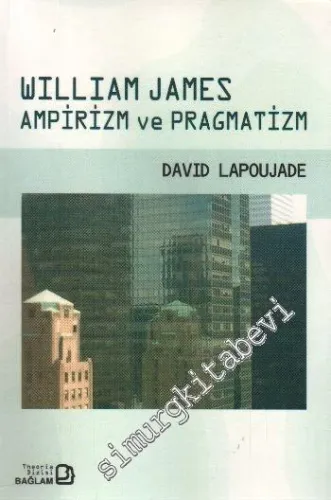 William James Ampirizm ve Pragmatizm -