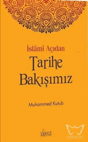 İslami Açıdan Tarihe Bakışımız