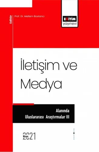 İletişim ve Medya Alanında Uluslararası Araştırmalar III