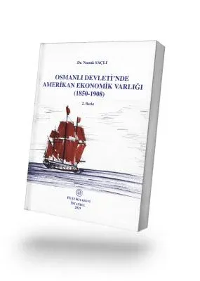 Osmanlı Devleti’nde Amerikan Ekonomik Varlığı