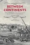 Between Continents : Proceedings of the Twelfth Symposium on Boat and Ship Archaeology -        2012