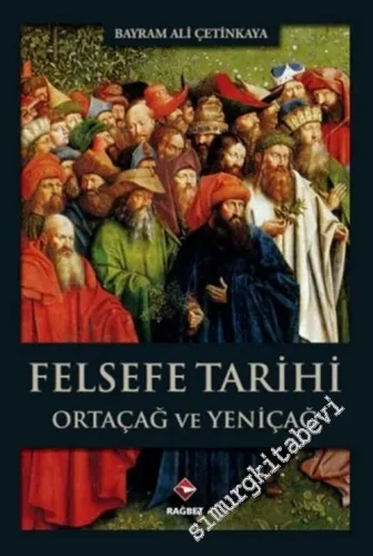 Felsefe Tarihi Ortaçağ ve Yeniçağ -        2016
