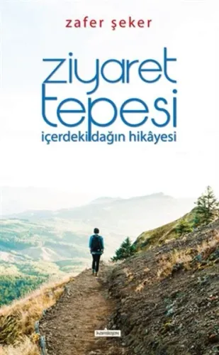 Ziyaret Tepesi; İçerdeki Dağın Hikayesi