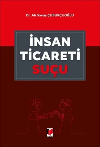 İnsan Ticaret Suçu Ali Savaş Çubukcuoğlu
