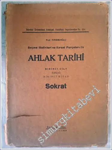 Seçme Metinleri ve Kıraat Parçaları ile Ahlak Tarihi Cilt 1: İlkçağ - Kitap 1: Yunan Klasik Devrine Kadar -        1945
