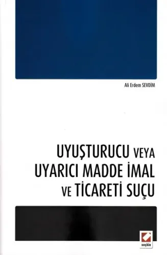 Uyuşturucu veya Uyarıcı Madde İmal ve Ticareti Suçu