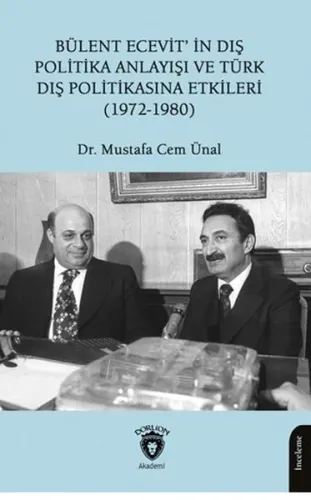 Bülent Ecevit’in Dış Politika Anlayışı ve Türk Dış Politikasına Etkileri(1972-1980)